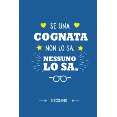 Imagem de Se una Cognata non lo sa, nessuno lo sa: Quaderno appunti (A5) | Idea regalo originale per una cognata speciale | Regali per il compleanno o Natale