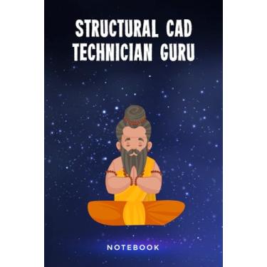 Imagem de Structural CAD Technician Guru Notebook: Customized 100 Page Lined Notepad Journal Gift For A Structural CAD Technician Teacher Or Student : A Great Greeting Card Keepsake Alternative.