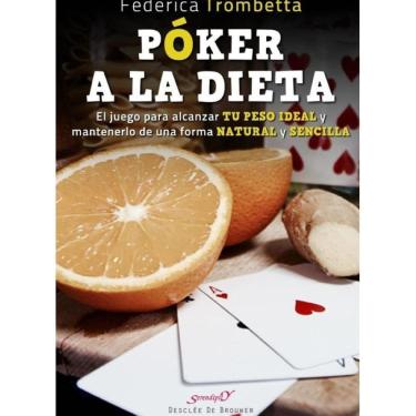 Imagem de Póker a la dieta. El juego para alcanzar tu peso ideal y mantenerlo de una forma natural y sencilla