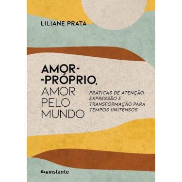 Imagem de Amor-próprio, amor pelo mundo - INSTANTE EDITORA