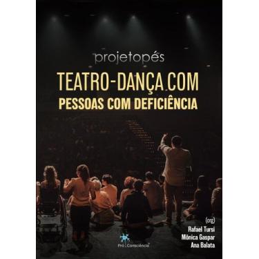 Imagem de Projeto Pés - Teatro-dança Com Pessoas Com Deficiência - PRO CONSCIENC