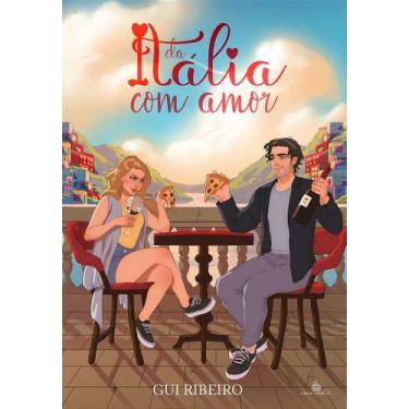 Imagem de DA ITÁLIA, COM AMOR - GUI RIBEIRO - 2ª EDIÇÃO - Romance e Descobertas 