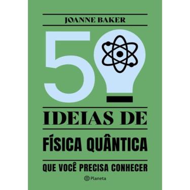 Imagem de 50 Ideias De Fisica Quantica - 2ª Ed