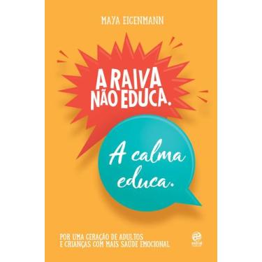 Imagem de Livro - A Raiva Não Educa. A Calma Educa.