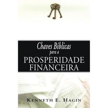 Imagem de Chaves Bíblicas Para A Prosperidade Financeira  Kenneth E. Hagin - Gra