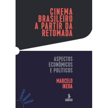 Imagem de Livro - Cinema Brasileiro A Partir Da Retomada