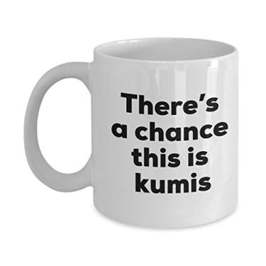 Imagem de Caneca de café Kumis â€“ There a chance this is Kumis â€“ Presentes para amantes de Kumis â€“ e aniversário
