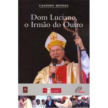 Imagem de Livro - Dom Luciano, o irmão do outro