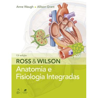Imagem de Livro - Ross & Wilson - Anatomia e Fisiologia Integradas