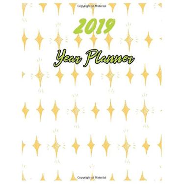 Imagem de 2019 Year Planner: Calendar schedule for organize your time weekly and monthly in year 2019 (2019 the best of me)