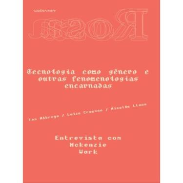 Imagem de Cadernos Rosa — Tecnologia Como Ge^Nero E Outras Fenomenologias Encarnadas - Vol. 6