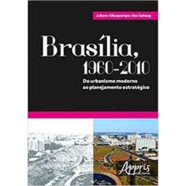 Imagem de Brasília, 1960-2010: do Urbanismo Moderno ao Planejamento Estratégico Capa comum – 29 janeiro 2016