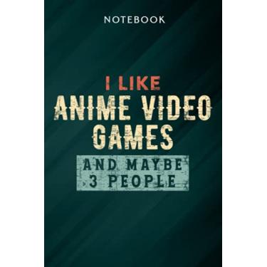 Imagem de Womens I Like Anime Video Games And Maybe 3 People Good Notebook: Gifts for Women/Best Friend/Mom/Wife/Girlfriend/Boss/Coworker/Nurse/Encouragement Birthday, Menu