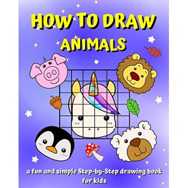 Imagem de How To Draw Animals: A Step-by-Step guide book for kids to learn drawing with the grid copy method