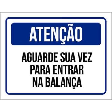 Imagem de Kit 5 Placas Atenção Aguarde Sua Vez Entrar Balança 36X46 - Sinalizo