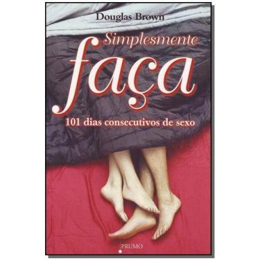 Imagem de Simplesmente Faça - 101 Dias Consecutivos de Sexo Sortido - PRUMO, Sor