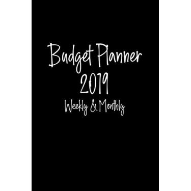 Imagem de Budget Planner 2019: Expense Finance Budget A Weekly Monthly Year & Daily Bill Budgeting Planner for men and women And Organizer Tracker Workbook Journal Personal finance in your 20s and 30s