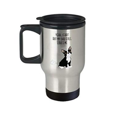 Imagem de Caneca de viagem Boston Terrier Fart - Yeah, I Fart But My Dad Still Loves Me - Chá engraçado de café de cacau quente - Ideia de de Natal