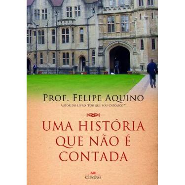 Imagem de Uma História que não é Contada - Prof. Felipe Aquino