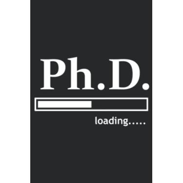 Imagem de Ph.D. Loading.. Funny Phd Graduate Doctoral Graduation Gift: Daily Planner Notepad To Do Schedule, Medium 6x9 Inches, 120 Pages, Printed Cover