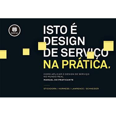 Imagem de Isto é Design de Serviço na Prática: Como Aplicar o Design de Serviço no Mundo Real: Manual do Praticante