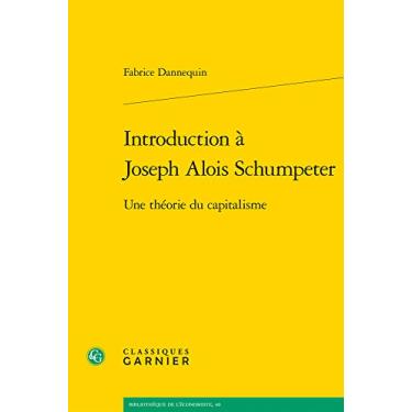 Imagem de Introduction a Joseph Alois Schumpeter: Une Theorie Du Capitalisme