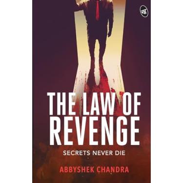 Imagem de The Law of Revenge: Secrets Never Die ǀ A suspense novel weaving love, politics and revenge with a twist