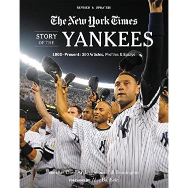 Imagem de New York Times Story of the Yankees: 1903-Present: 390 Articles, Profiles & Essays