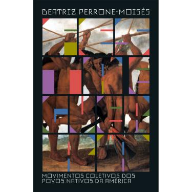 Imagem de Festa E Guerra: Movimentos Coletivos Dos Povos Nativos Da América