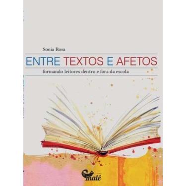 Imagem de Entre Textos e Afetos: Formando Leitores Dentro e Fora Da Escola - MAL