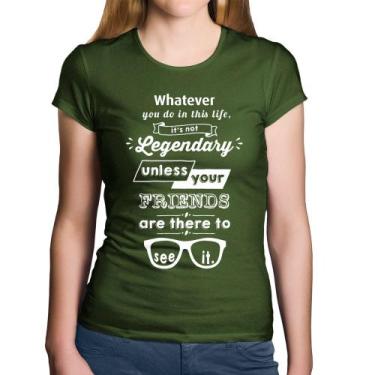 Imagem de Baby Look Algodão It's not legendary without your friends - Foca na Mo