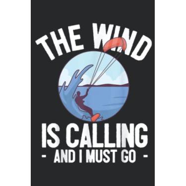 Imagem de Kitesurfing The Wind Is Calling Kitesurfer Saying: Lined Journal Notebook To Do Schedule, Medium 6x9 Inches, 100 Pages, Printed Cover
