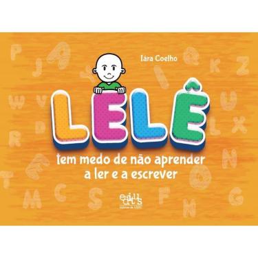 Imagem de Lelê Tem Medo De Não Aprender A Ler E A Escrever