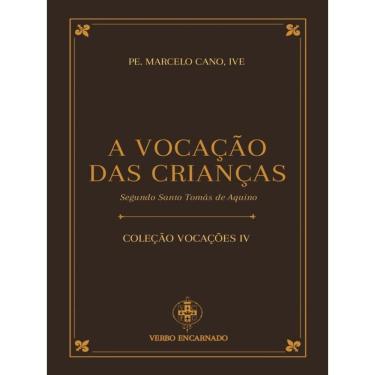 Imagem de Coleção Vocações Iv - A Vocação Das Crianças Segundo Santo Tomás De Aquino