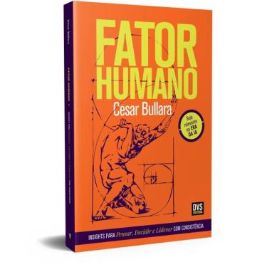 Imagem de Fator Humano - Insights Para Pensar, Decidir E Liderar Com Consistência