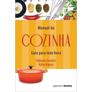 Imagem de Manual da Cozinha Guia para toda Hora - SARAIVA (CODIGOS) - GRUPO SARA