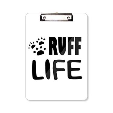 Imagem de Placa de suporte para prancheta Ruff Life Design com citação inglesa A4