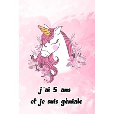 Imagem de j'ai 5 ans et je suis géniale: Journal Intime Fille 5 ans pour écrire et Dessiner | J'ai 5 ans et j'aime les licornes - Le journal de mes 5 ans | ... 5 ans | Cadeau fille 5ans anniversaire