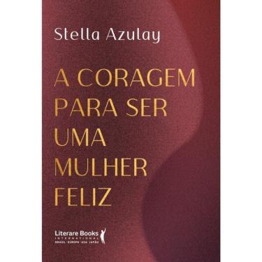 Imagem de A Coragem Para Ser Uma Mulher Feliz