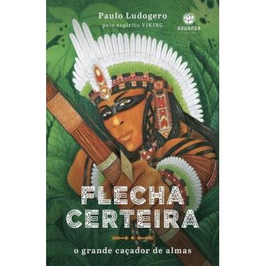 Imagem de Flecha Certeira - O Grande Caçador de Almas - ARUANDA EDITORA, Sortido