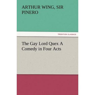 Imagem de The Gay Lord Quex a Comedy in Four Acts