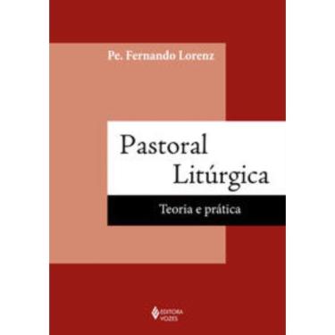 Imagem de Pastoral Litúrgica - Teoria e Prática