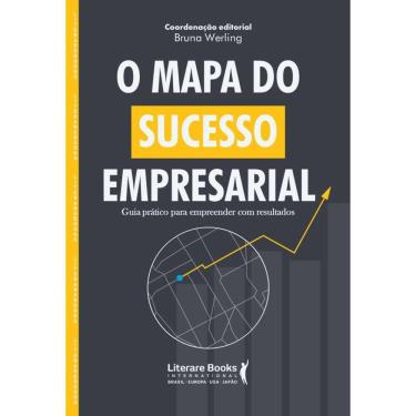 Imagem de O Mapa Do Sucesso Empresarial: Guia Prático Para Empreender Com Resultados