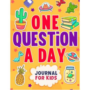 Imagem de Diário de uma pergunta por dia para crianças: um diário com 365 perguntas e instruções para crianças de 8 a 12 anos captarem memórias e se sentirem confortáveis... perguntas divertidas e instigantes