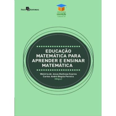 Imagem de Educação Matemática Para Aprender E Ensinar Matemática - Vol. 1