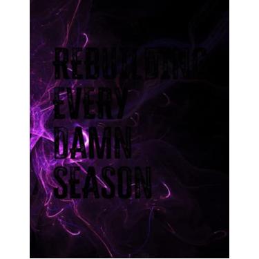 Imagem de Notebook: Rebuilding Every Damn Season 140 Pages 8.5''x11'' in DotLine