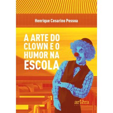 Imagem de Livro - A arte do clown e o humor na escola