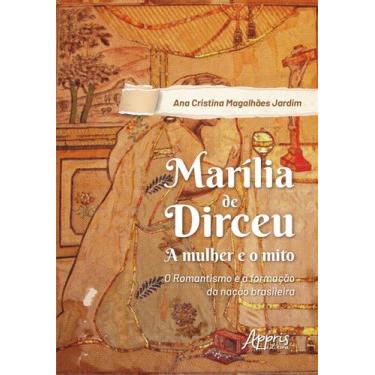 Imagem de Livro - Marília de dirceu: a mulher e o mito; o romantismo e a formaçã