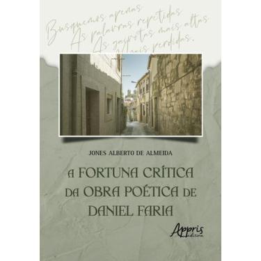 Imagem de Livro - A fortuna crítica da obra poética de Daniel Faria