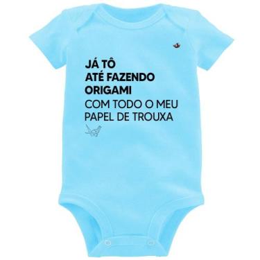 Imagem de Body Bebê Já tô até fazendo origami com todo o meu papel de trouxa - F